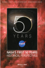 NASA 50th Anniversary Proceedings: NASA's First 50 Years: Historical Perspectives: NASA's First 50 Years, Historical Perspectives By Ph.D. Steven J. Dick (Editor), National Aeronautics and Space Administration (Editor) Cover Image