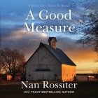 A Good Measure By Nan Rossiter, Erin Bennett (Read by) Cover Image