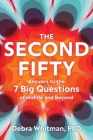 The Second Fifty: Answers to the 7 Big Questions of Midlife and Beyond Cover Image