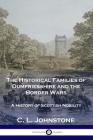 The Historical Families of Dumfriesshire and the Border Wars: A History of Scottish Nobility Cover Image