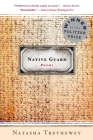 Native Guard: A Pulitzer Prize Winner By Natasha Trethewey Cover Image