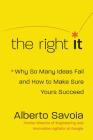 The Right It: Why So Many Ideas Fail and How to Make Sure Yours Succeed By Alberto Savoia Cover Image