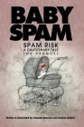 Baby Spam: Spam Risk. The Prequel. (new paperback edition) Cover Image