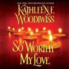 So Worthy My Love By Kathleen E. Woodiwiss, Rosalyn Landor (Read by) Cover Image