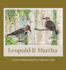 Leopold and Martha By Catherine Allis, Catherine Allis (Illustrator), Lauren Berg (Designed by) Cover Image