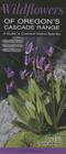 Wildflowers of the Oregon's Cascade Range: A Guide to Common Native Species Cover Image