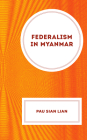 Federalism in Myanmar By Pau Sian Lian Cover Image