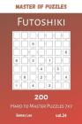 Master of Puzzles - Futoshiki 200 Hard to Master Puzzles 7x7 vol.24 By James Lee Cover Image