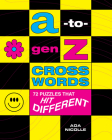 A-To-Gen Z Crosswords: 72 Puzzles That Hit Different By Ada Nicolle Cover Image