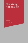 Theorizing Nationalism By Graham Day, Andrew Thompson Cover Image