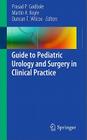 Guide to Pediatric Urology and Surgery in Clinical Practice Cover Image