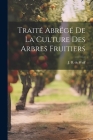 Traité Abrégé de la Culture des Arbres Fruitiers By J. B. De Wulf Cover Image