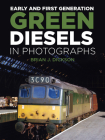Early and First Generation Green Diesels in Photographs By Brian J. Dickson Cover Image