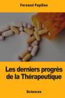 Les derniers progrès de la Thérapeutique By Fernand Papillon Cover Image