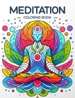 Meditation Coloring Book: A Journey to Calm, Embracing Serenity Through Color and Contemplation Cover Image