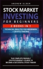 Stock Market Investing for Beginners: The Complete Friendly Cryptocurrency Course to Become a Successful Stock Trader By Andrew Elder Cover Image