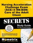 Nursing Acceleration Challenge Exam (Ace) II Rn-Bsn: Care of the Adult Client Secrets Study Guide: Nursing Ace Test Review for the Nursing Acceleratio Cover Image