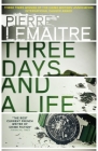 Three Days and a Life By Pierre Lemaitre, Frank Wynne (Translated by) Cover Image