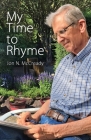My Time to Rhyme By Jon N. McCready Cover Image
