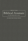 Keep Up Your Biblical Aramaic in Two Minutes a Day: 365 Selections for Easy Review Cover Image
