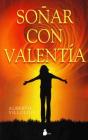 Soñar Con Valentia By Alberto Villoldo, Pere Munoz Avellaneda (Translator) Cover Image