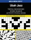 Utah Jazz Trivia Crossword Word Search Activity Puzzle Book: Greatest Players Edition By Mega Media Depot Cover Image
