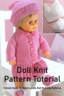Doll Knit Pattern Tutorial: Details Guide To Make Lovely Doll Knitting Patterns By Kathryn Barnett Cover Image