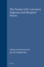 The Passion of St. Lawrence, Epigrams and Marginal Poems (Mittellateinische Studien Und Texte #14) By Jan M. Ziolkowski (Editor) Cover Image