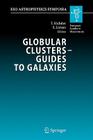 Globular Clusters - Guides to Galaxies: Proceedings of the Joint Eso-Fondap Workshop on Globular Clusters Held in Concepción, Chile, 6-10 March 2006 (Eso Astrophysics Symposia) By Tom Richtler (Editor), Søren Larsen (Editor) Cover Image