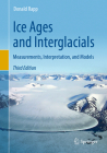 Ice Ages and Interglacials: Measurements, Interpretation, and Models Cover Image