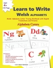 Learn to Write Welsh ALPHABETS: Welsh Alphabets Letter Tracing Workbook with English Translations and Pictures Alphabets Cymru Learn the Welsh Alphabe By Mamma Margaret Cover Image