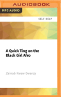 A Quick Ting on the Black Girl Afro By Zainab Kwaw-Swanzy, Zainab Kwaw-Swanzy (Read by), Magdalene Abraha (Read by) Cover Image
