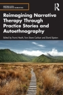 Reimagining Narrative Therapy Through Practice Stories and Autoethnography (Writing Lives: Ethnographic Narratives) Cover Image