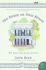 The House on First Street: My New Orleans Story By Julia Reed Cover Image