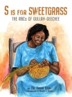 S is for Sweetgrass: The ABCs of Gullah-Geechee Cover Image