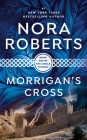 Morrigan's Cross (Circle Trilogy #1) By Nora Roberts Cover Image