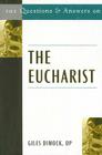 101 Questions and Answers on the Eucharist (101 Questions & Answers) By Giles Dimock Cover Image