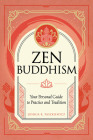 Zen Buddhism: Your Personal Guide to Practice and Tradition (Mystic Traditions) By Joshua R. Paszkiewicz Cover Image