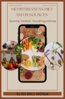 Mediterranean Diet and Resources: Savoring Tradition, Nourishing Wellness By Eliss Bell Monia Cover Image