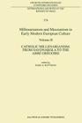 Millenarianism and Messianism in Early Modern European Culture: Volume II. Catholic Millenarianism: From Savonarola to the Abbé Grégoire (International Archives of the History of Ideas Archives Inte #174) Cover Image