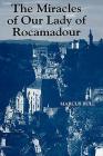 The Miracles of Our Lady of Rocamadour: Analysis and Translation By Marcus Bull Cover Image