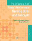 Workbook for Timby's Fundamental Nursing Skills and Concepts By Loretta A. Donnelly-Moreno, Brigitte Moseley, Mrs. Barbara Kuhn Timby, RN, BC, BSN, MA Cover Image