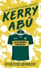 Kerry Abú: The Ultimate Kerry Football Fan Book By Sylvester Hennessy Cover Image