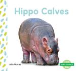 Hippo Calves By Julie Murray Cover Image