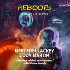 Reboots: Undead Can Dance By Mercedes Lackey, Cody Martin, Andrew Eiden (Read by) Cover Image