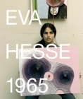 Eva Hesse 1965 By Barry Rosen (Editor), Jo Applin (Contributions by), Todd Alden (Contributions by), Kirsten Swenson (Contributions by), Susan Fisher Sterling (Foreword by) Cover Image