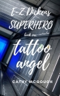 E-Z Dickens Superhero: Book One: Tattoo Angel By Cathy McGough Cover Image