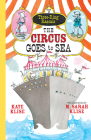 The Circus Goes to Sea (Three-Ring Rascals) By Kate Klise, M. Sarah Klise (Illustrator) Cover Image