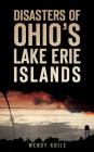 Disasters of Ohio S Lake Erie Islands Cover Image