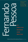 Fernando Pessoa as English Reader and Writer (Portuguese Literary and Cultural Studies #28) By Patricio Ferrari (Editor), Jerónimo Pizarro (Editor) Cover Image